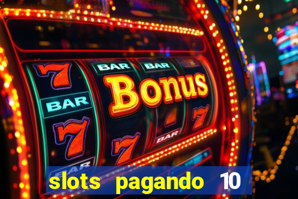 slots pagando 10 no cadastro facebook